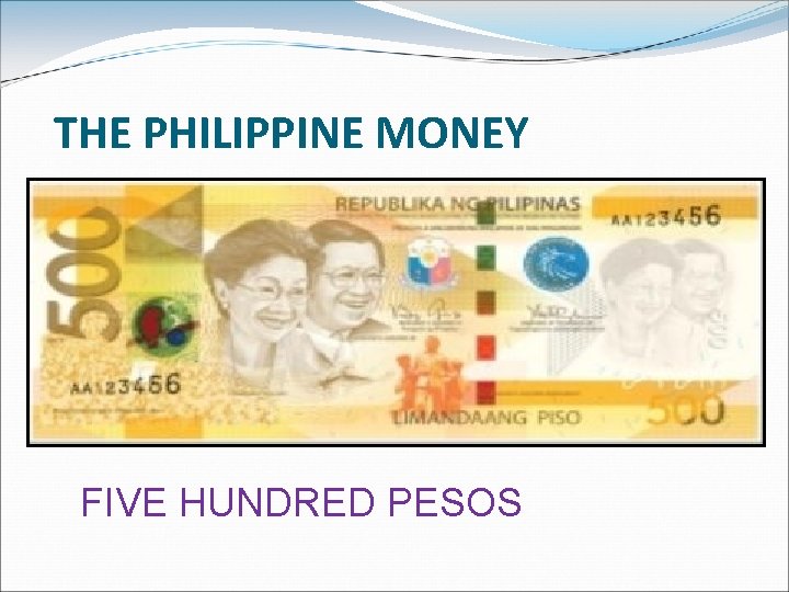 THE PHILIPPINE MONEY FIVE HUNDRED PESOS 