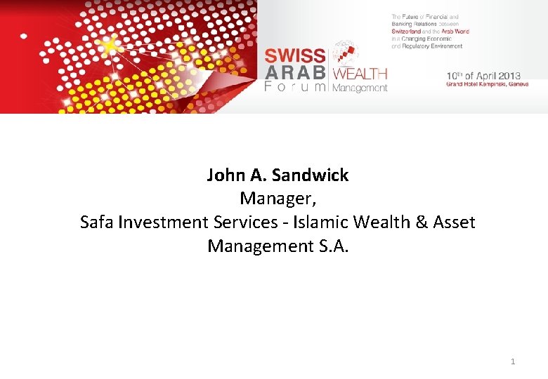 John A. Sandwick Manager, Safa Investment Services - Islamic Wealth & Asset Management S.