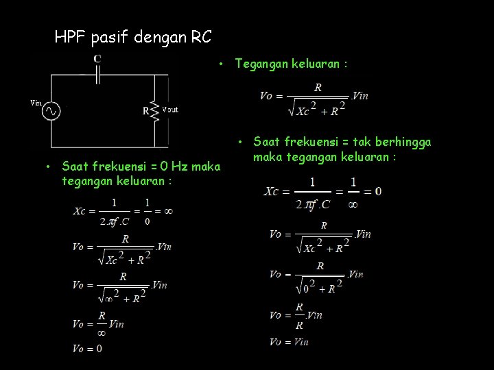 HPF pasif dengan RC • Tegangan keluaran : • Saat frekuensi = 0 Hz