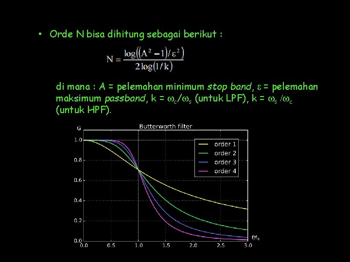 • Orde N bisa dihitung sebagai berikut : di mana : A =