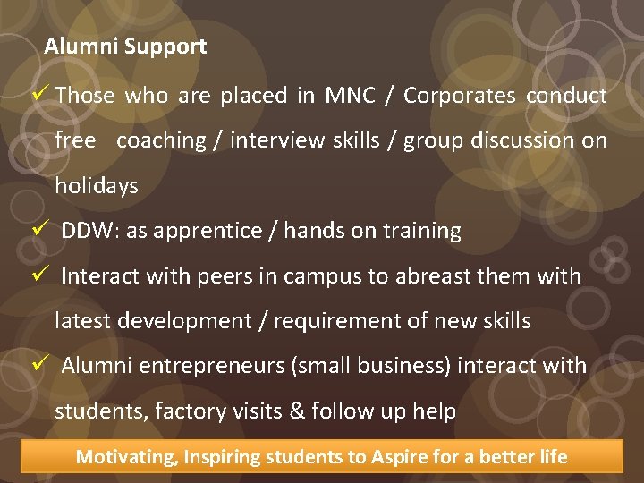 Alumni Support ü Those who are placed in MNC / Corporates conduct free coaching