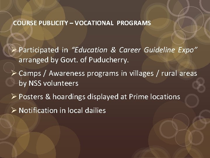 COURSE PUBLICITY – VOCATIONAL PROGRAMS Ø Participated in “Education & Career Guideline Expo” arranged