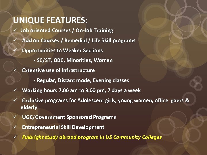 UNIQUE FEATURES: ü Job oriented Courses / On-Job Training ü Add on Courses /