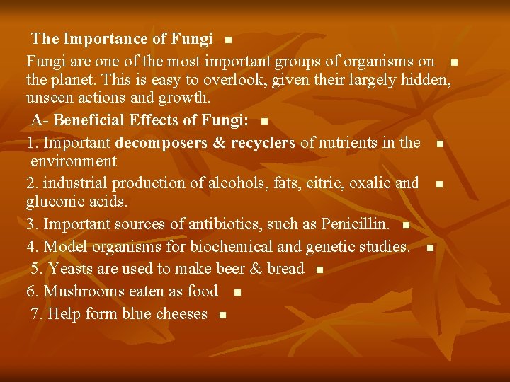 The Importance of Fungi n Fungi are one of the most important groups of