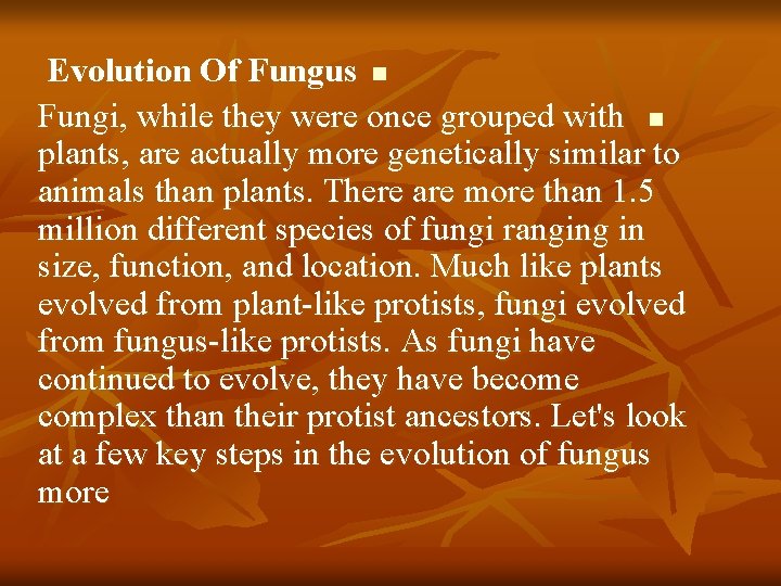 Evolution Of Fungus n Fungi, while they were once grouped with n plants, are