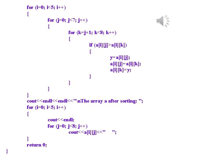 for (i=0; i<5; i++) { for (j=0; j<7; j++) { for (k=j+1; k<8; k++)