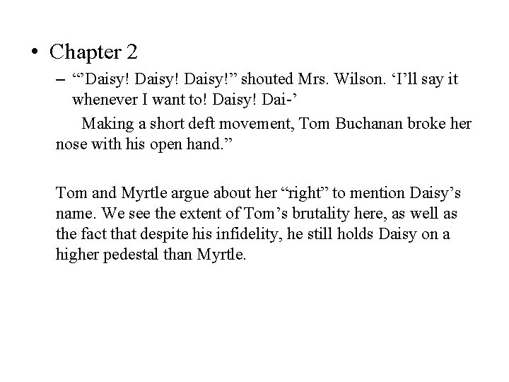  • Chapter 2 – “’Daisy!” shouted Mrs. Wilson. ‘I’ll say it whenever I