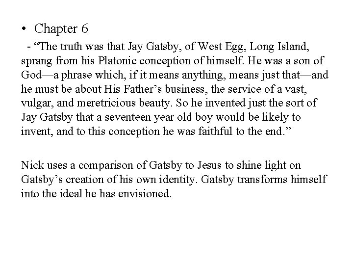  • Chapter 6 - “The truth was that Jay Gatsby, of West Egg,