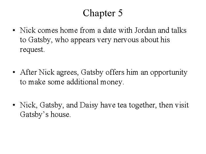 Chapter 5 • Nick comes home from a date with Jordan and talks to
