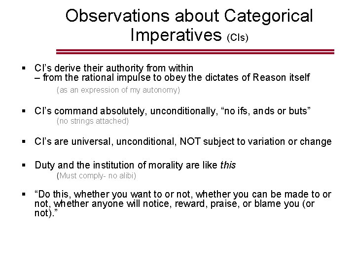 Observations about Categorical Imperatives (CIs) § CI’s derive their authority from within – from Observations about Categorical Imperatives (CIs) § CI’s derive their authority from within – from