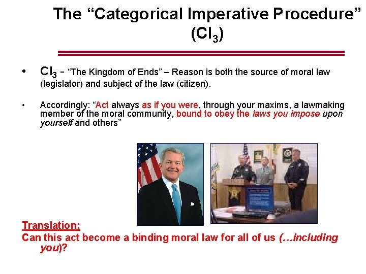 The “Categorical Imperative Procedure” (CI 3) • CI 3 - “The Kingdom of Ends” The “Categorical Imperative Procedure” (CI 3) • CI 3 - “The Kingdom of Ends”
