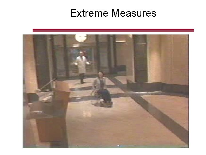 Extreme Measures Extreme Measures