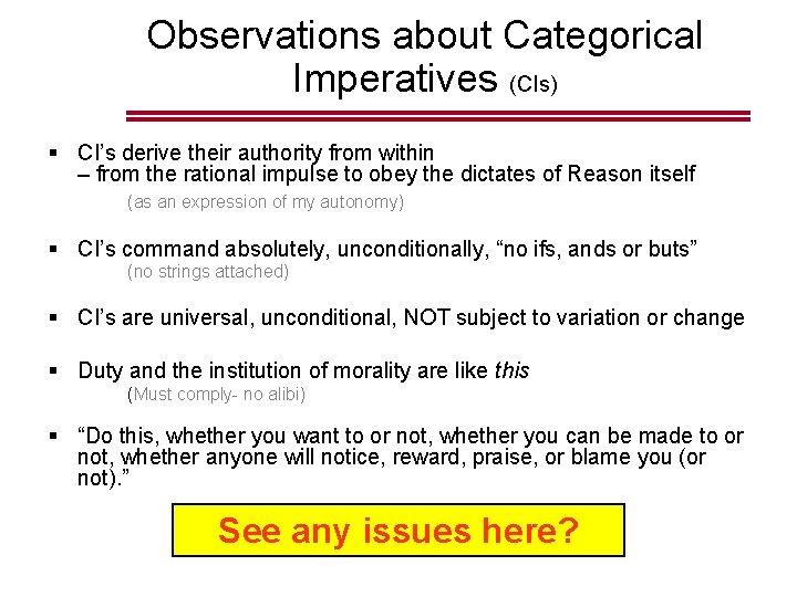 Observations about Categorical Imperatives (CIs) § CI’s derive their authority from within – from Observations about Categorical Imperatives (CIs) § CI’s derive their authority from within – from