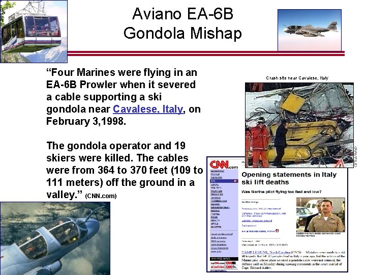 Aviano EA-6 B Gondola Mishap “Four Marines were flying in an EA-6 B Prowler Aviano EA-6 B Gondola Mishap “Four Marines were flying in an EA-6 B Prowler