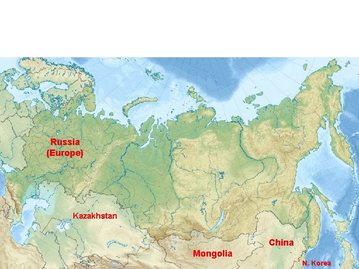 Russia (Europe) Kazakhstan China Mongolia N. Korea 