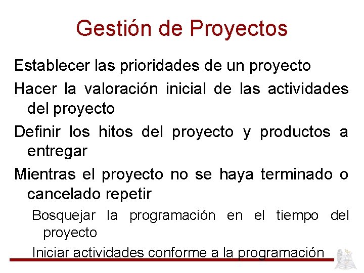 Gestión de Proyectos Establecer las prioridades de un proyecto Hacer la valoración inicial de