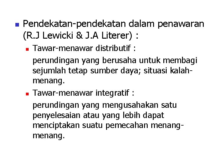 n Pendekatan-pendekatan dalam penawaran (R. J Lewicki & J. A Literer) : n n