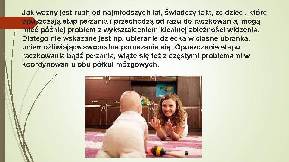 Jak ważny jest ruch od najmłodszych lat, świadczy fakt, że dzieci, które opuszczają etap