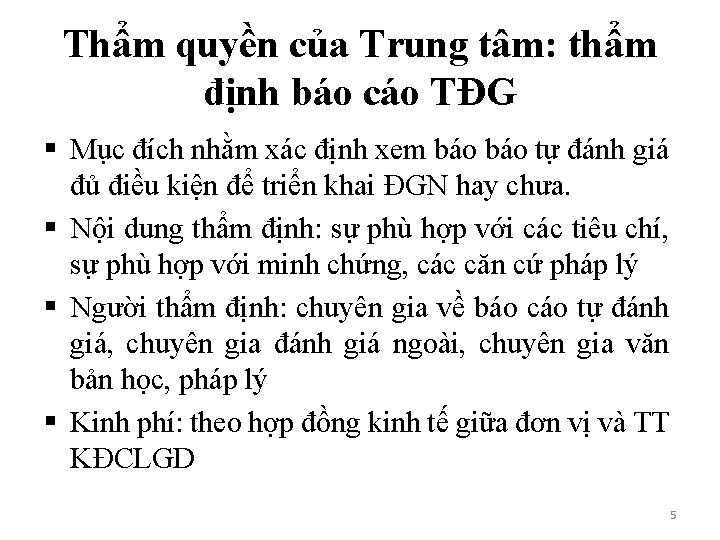 Thẩm quyền của Trung tâm: thẩm định báo cáo TĐG § Mục đích nhằm
