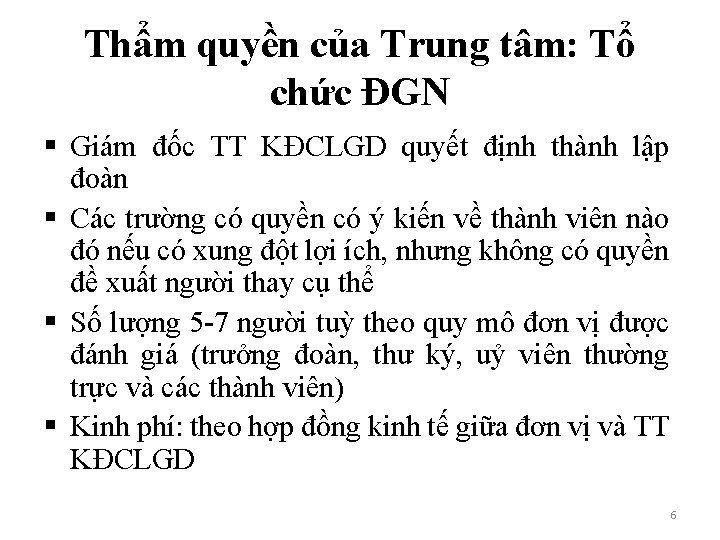Thẩm quyền của Trung tâm: Tổ chức ĐGN § Giám đốc TT KĐCLGD quyết