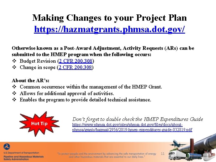 Making Changes to your Project Plan https: //hazmatgrants. phmsa. dot. gov/ Otherwise known as