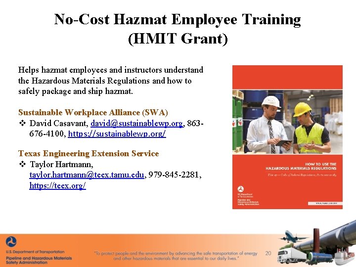 No-Cost Hazmat Employee Training (HMIT Grant) Helps hazmat employees and instructors understand the Hazardous