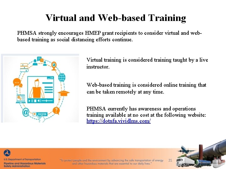 Virtual and Web-based Training PHMSA strongly encourages HMEP grant recipients to consider virtual and