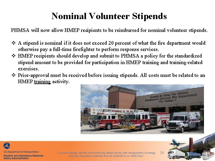 Nominal Volunteer Stipends PHMSA will now allow HMEP recipients to be reimbursed for nominal