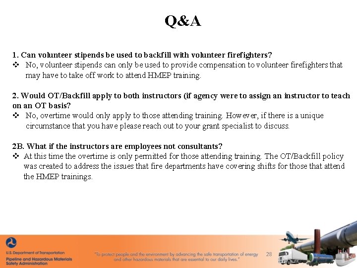 Q&A 1. Can volunteer stipends be used to backfill with volunteer firefighters? v No,