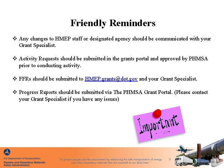 Friendly Reminders v Any changes to HMEP staff or designated agency should be communicated