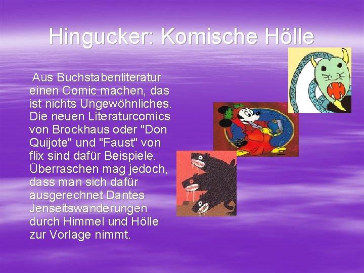 Hingucker: Komische Hölle Aus Buchstabenliteratur einen Comic machen, das ist nichts Ungewöhnliches. Die neuen