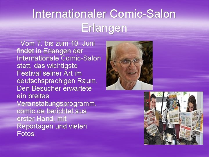 Internationaler Comic-Salon Erlangen Vom 7. bis zum 10. Juni findet in Erlangen der Internationale