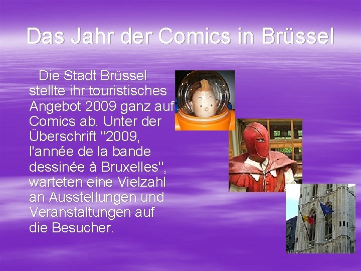 Das Jahr der Comics in Brüssel Die Stadt Brüssel stellte ihr touristisches Angebot 2009