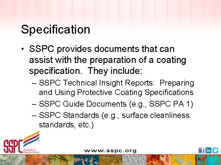 Specification • SSPC provides documents that can assist with the preparation of a coating