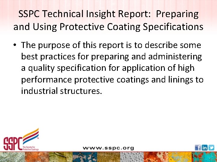 SSPC Technical Insight Report: Preparing and Using Protective Coating Specifications • The purpose of