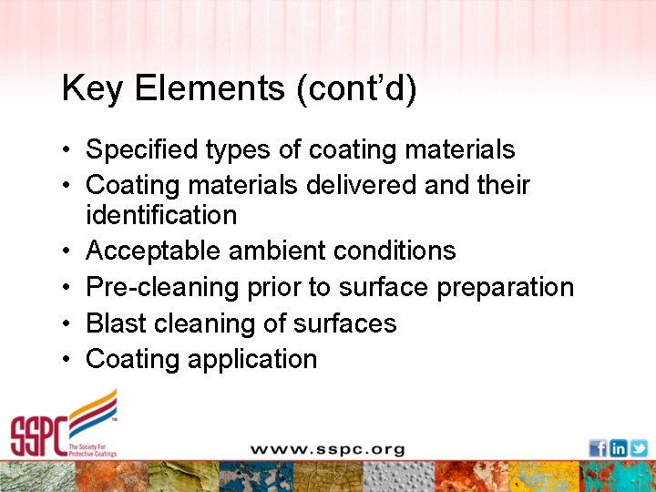 Key Elements (cont’d) • Specified types of coating materials • Coating materials delivered and