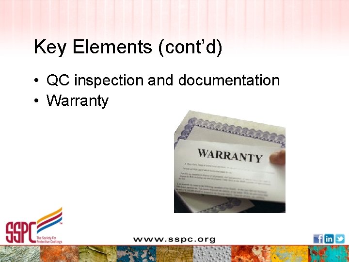 Key Elements (cont’d) • QC inspection and documentation • Warranty 