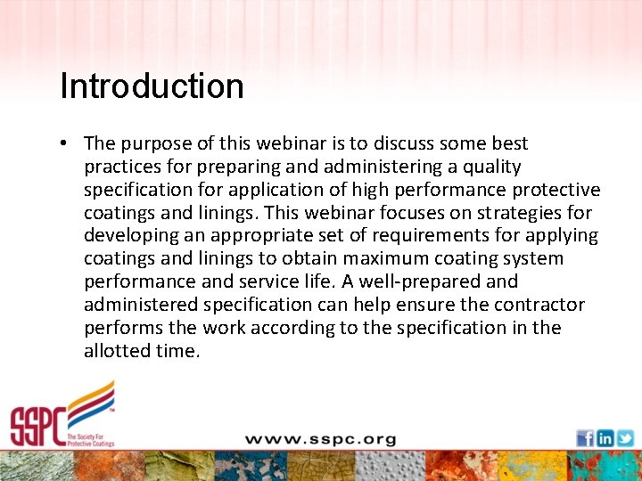 Introduction • The purpose of this webinar is to discuss some best practices for