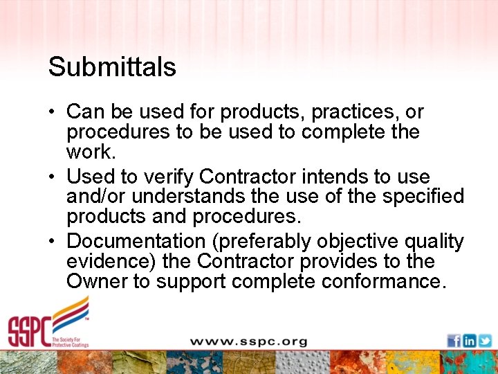 Submittals • Can be used for products, practices, or procedures to be used to
