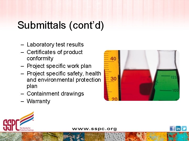 Submittals (cont’d) – Laboratory test results – Certificates of product conformity – Project specific
