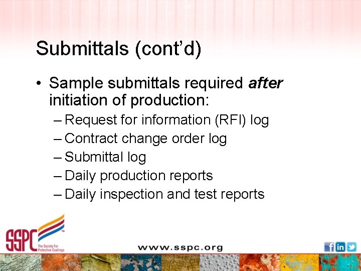 Submittals (cont’d) • Sample submittals required after initiation of production: – Request for information