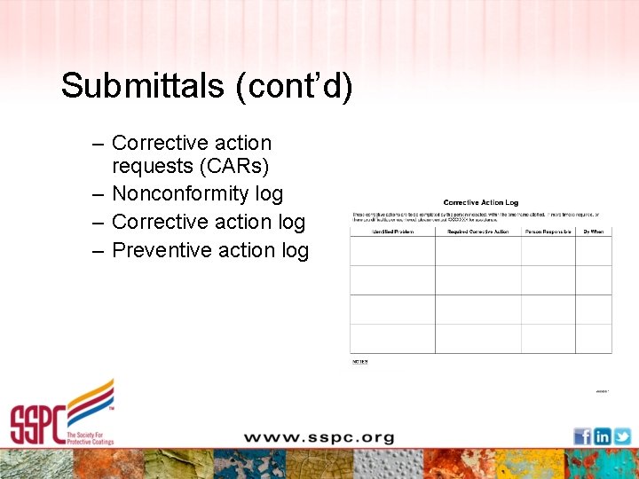 Submittals (cont’d) – Corrective action requests (CARs) – Nonconformity log – Corrective action log