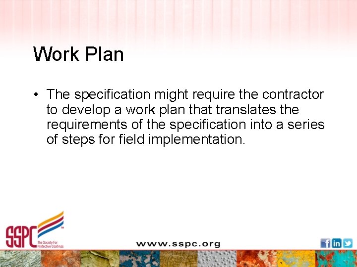 Work Plan • The specification might require the contractor to develop a work plan