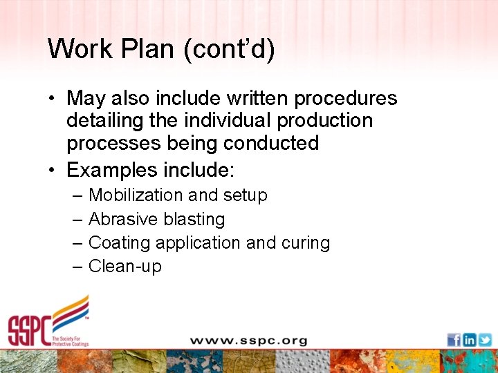 Work Plan (cont’d) • May also include written procedures detailing the individual production processes
