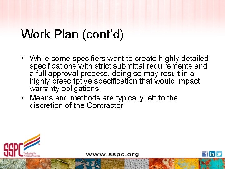Work Plan (cont’d) • While some specifiers want to create highly detailed specifications with