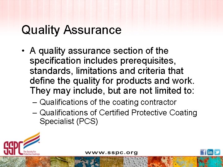 Quality Assurance • A quality assurance section of the specification includes prerequisites, standards, limitations