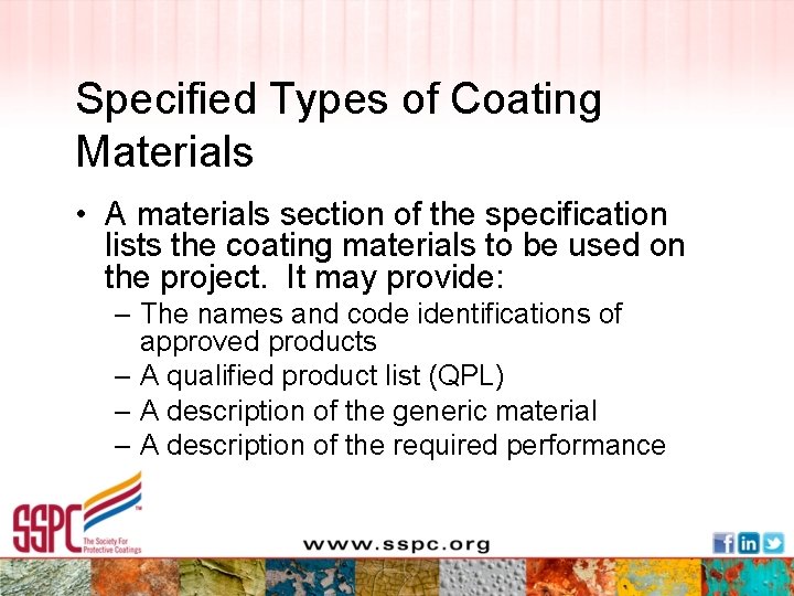 Specified Types of Coating Materials • A materials section of the specification lists the