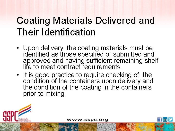 Coating Materials Delivered and Their Identification • Upon delivery, the coating materials must be
