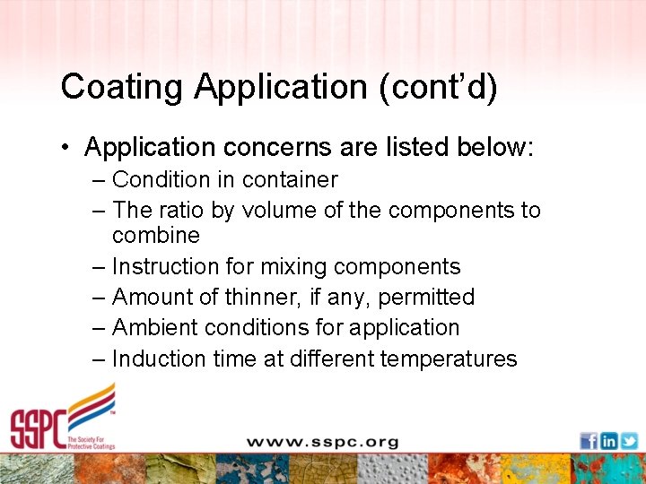 Coating Application (cont’d) • Application concerns are listed below: – Condition in container –