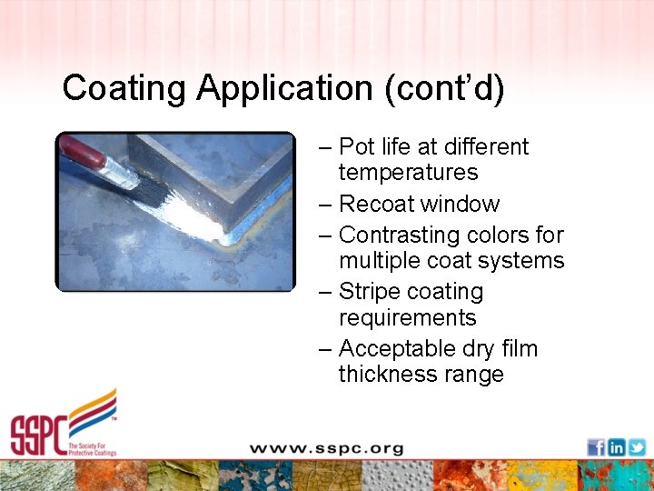 Coating Application (cont’d) – Pot life at different temperatures – Recoat window – Contrasting